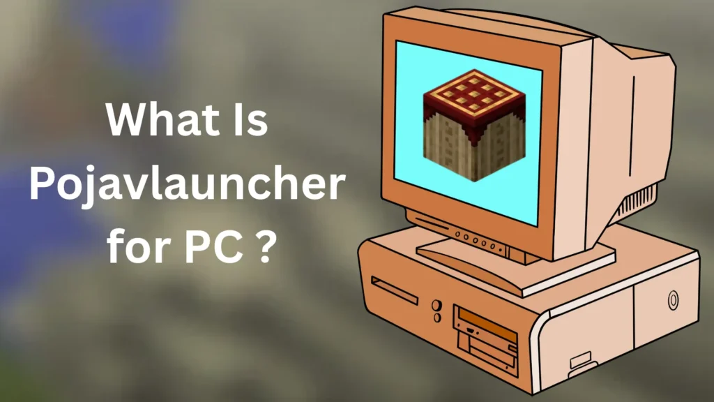 Pojavlauncher for PC Download Windows(7/10/11) 2026 1 What Is Pojavlauncher PC_